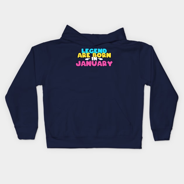 Legend are born in january Kids Hoodie by AlfinStudio